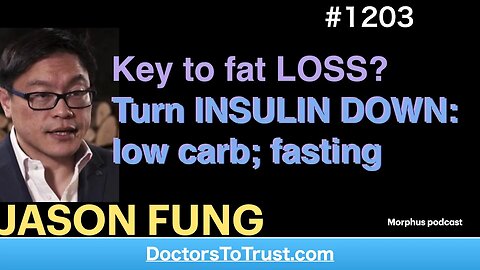 JASON FUNG 9’ | Key to fat LOSS? Turn INSULIN DOWN: low carb; fasting