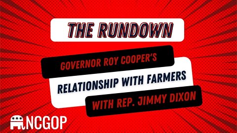 Rundown: Rep. Jimmy Dixon on Roy Cooper's Relationship with Farmers