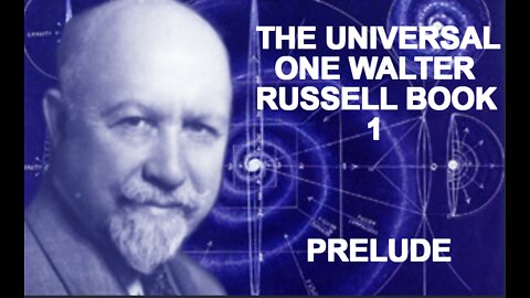 THE UNIVERSAL ONE WALTER RUSSELL BOOK 1 PRELUDE