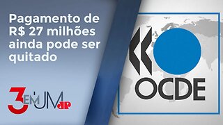 Governo quer desconto em taxa para entrar na OCDE