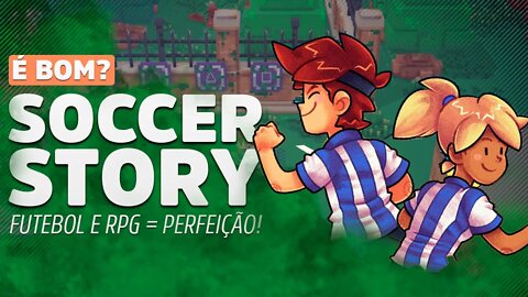 FUTEBOL E RPG, A UNIÃO PERFEITA EM UM JOGO | Soccer Story - Review/Análise