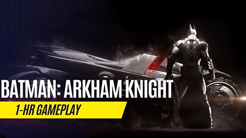 Batman Arkham Knight - 1 Hour Gameplay - Series S