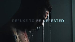 REFUSE TO BE DEFEATED - Motivational Speech