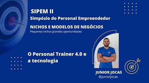 10 SIPEM II - O Personal Trainer 4.0 e a tecnologia | Com Junior Jocas