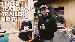 I think I need help... Teardrop Trailer Build Ep.8