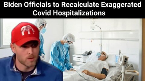 Vincent James || Biden Officials to Recalculate Exaggerated Covid Hospitalizations