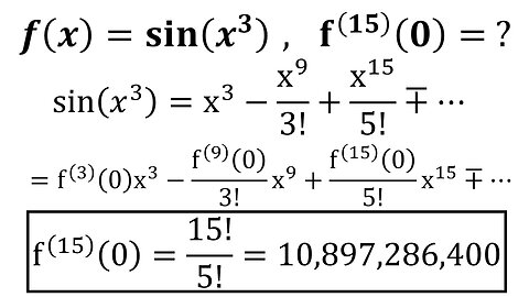 Problems Plus 1: 15th Derivative of sin(x^3) at x = 0