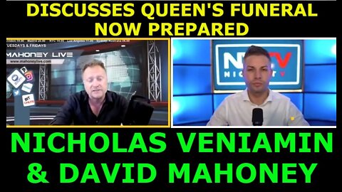 NICHOLAS VENIAMIN & DAVID MAHONEY 4/18/22 - DISCUSSES QUEEN'S FUNERAL NOW PREPARED