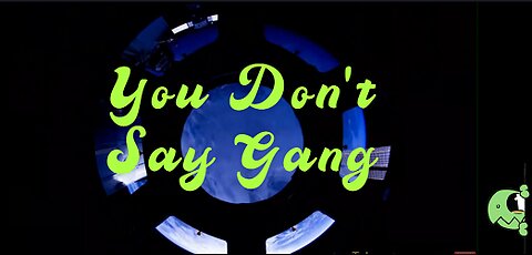 You Don't Say Gang ~~~~ June 10 2024