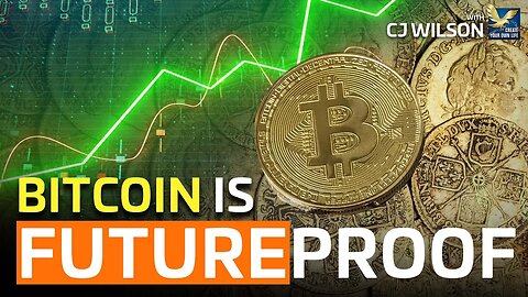 Bitcoin is Future-proof | CJ Wilson