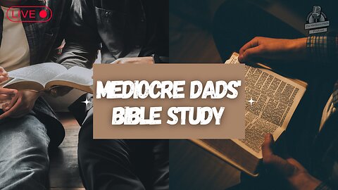 Men's Mental Health Awareness | Mediocre Dads Bible Study | Episode #8