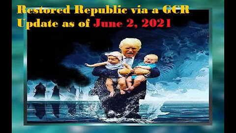 Restored Republic via a GCR Update as of June 2, 21