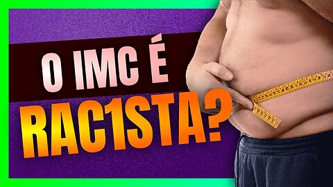 ASSOCIAÇÃO MÉDICA AMERICANA acusa o IMC de ser RAC1STA