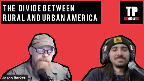 The Divide Between Rural and Urban America - The Foxhole Podcast