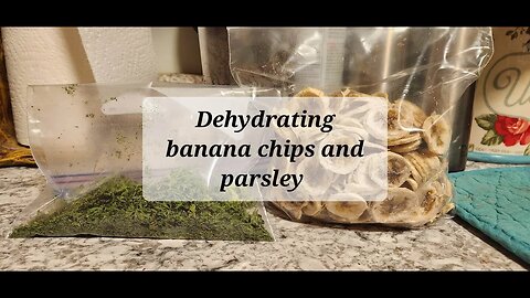 Dehydrating parsley and banana chips