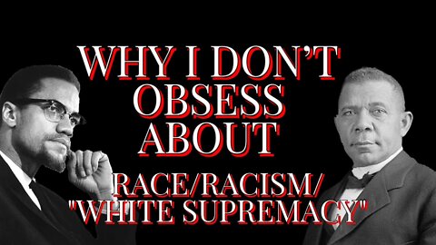RACE/RACISM: WHY I DON'T CARE (And YOU shouldn't either!)