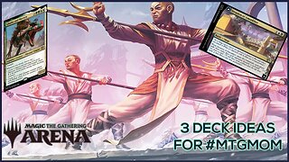 3 Deck Ideas for #mtgmom (#mtgarena)