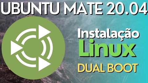 Como instalar o sistema Linux Ubuntu MATE 20.04 fazendo Dual Boot com Windows 10?: passo-a-passo