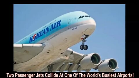 Two Passenger Jets Collide At One Of The World's Busiest Airports!