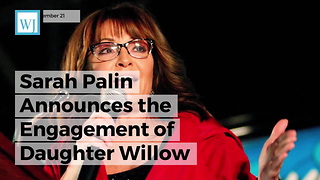 Sarah Palin Announces The Engagement Of Daughter Willow