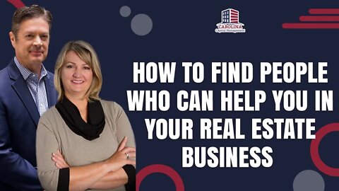How To Find People Who Can Help You In Your Real Estate Business