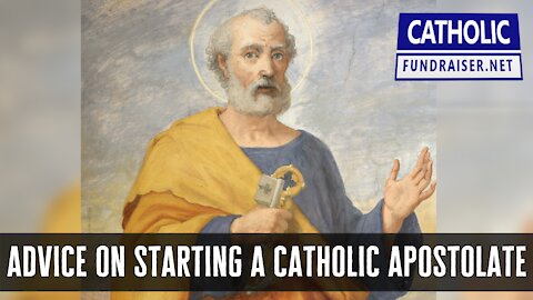 Advice for Starting a Catholic Apostolate