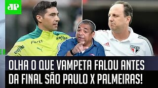 "É O SEGUINTE: pra mim, esse São Paulo x Palmeiras..." OLHA o que Vampeta falou ANTES da FINAL!