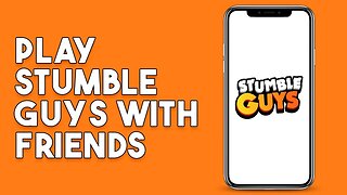 How To Play Stumble Guys With Friends