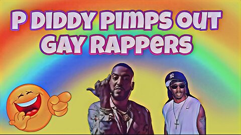 P DIDDY PIMPS OUT GAY RAPPERS