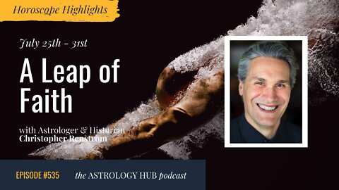 [HOROSCOPE HIGHLIGHTS] A Leap of Faith w/ Christopher Renstrom