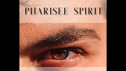 THE DANGER OF THE PHARISEE SPIRIT