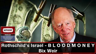 Rothschild's Israel - B L O O D M O N E Y -- Bix Weir - October 9, 2023