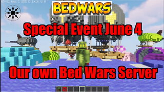 We have our own Bed Wars server and you're invited June 4th.