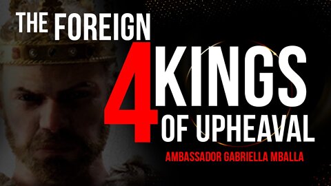 THE 4 KINGS OF UPHEAVAL