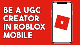 How To Be A Ugc Creator In Roblox Mobile