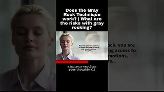 Does the Gray Rock Technique work? | What are the risks with gray rocking?