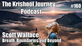 Breath, Boundaries and Beyond: Scott Wallace | TKJ #160