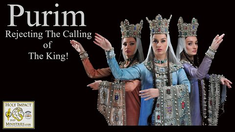 Purim Rejecting The Calling of The King!