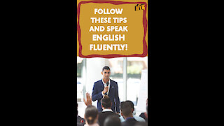 Top 4 Tips To Speak English Fluently *