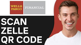 How To Scan Wells Fargo Zelle QR Code