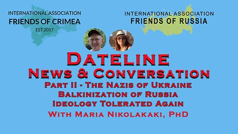 Part II - The Nazis of Ukraine - Balkanization of Russia