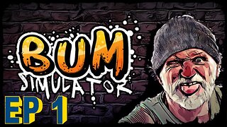 Bum Simulator | Gameplay | Ep1