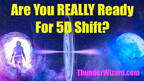 ARE YOU REALLY READY FOR THE 5D SHIFT? - WHAT CAN WE DO TO DETACH OUR EGOS FROM OUR 3D REALITY?