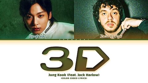 Jungkook - 3D Ft. Jack Harlow