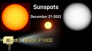 Sunspots (December 27-2022) Nikon P1000 in 2 Modes with Solar Filter
