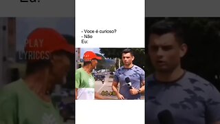 VOCE É CURIOSO ? #memes #viral #rir #tiktok #comedia #shorts