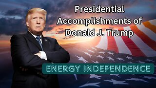 Presidential Accomplishments - Energy Independence