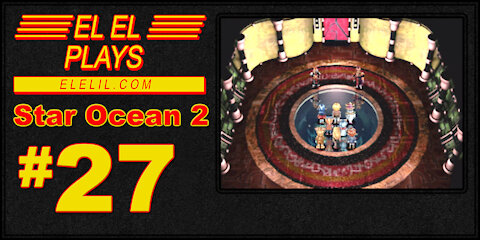 El El Plays Star Ocean 2 Episode 27: Game Over, and Over, and Over