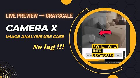 Camera X Image Analysis Live Preview To Grayscale [Update]
