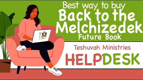TM Help Desk | How to buy Back to the Melchizedek Future book with Lulu instead of Amazon